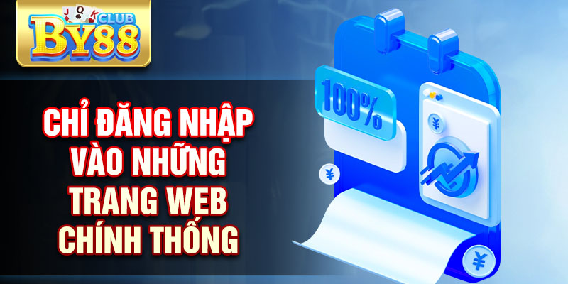 Đăng Nhập By88 - Cách Vào Tài Khoản Chỉ Trong 1 Phút 2 Chỉ đăng nhập vào những trang web chính thống