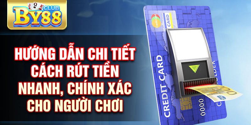 Rút Tiền By88 Hướng Dẫn Chi Tiết, Nhanh Chóng An Toàn 2 Hướng dẫn chi tiết cách rút tiền nhanh, chính xác cho người chơi